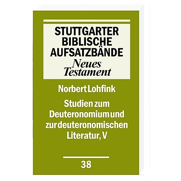Studien zum Deuteronomium und zur deuteronomistischen Literatur, V.Bd.5, Norbert Lohfink
