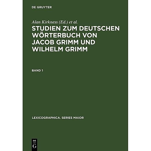 Studien zum Deutschen Wörterbuch von Jacob Grimm und Wilhelm Grimm / Lexicographica. Series Maior Bd.33/34