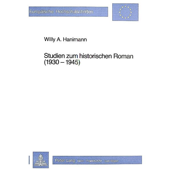 Studien zum historischen Roman (1930-1945), Willy A. Hanimann