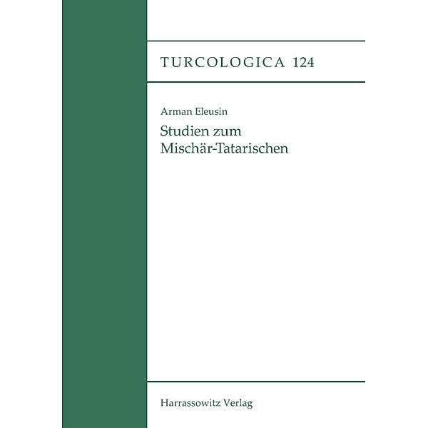 Studien zum Mischär-Tatarischen / Turcologica Bd.124, Arman Eleusin