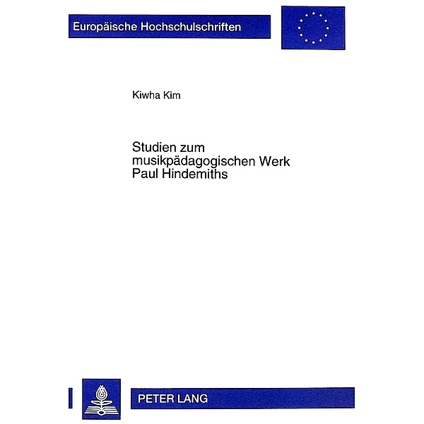 Studien zum musikpädagogischen Werk Paul Hindemiths, Kiwha Kim