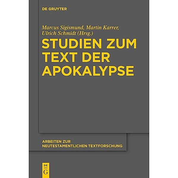 Studien zum Text der Apokalypse / Arbeiten zur neutestamentlichen Textforschung Bd.47