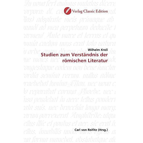 Studien zum Verständnis der römischen Literatur, Wilhelm Kroll