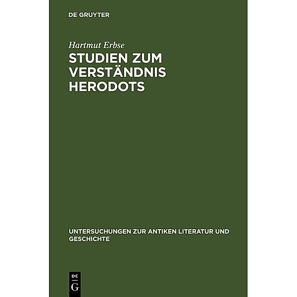 Studien zum Verständnis Herodots / Untersuchungen zur antiken Literatur und Geschichte Bd.38, Hartmut Erbse