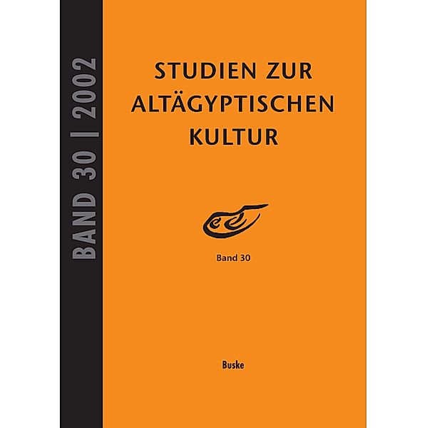 Studien zur Altägyptischen Kultur Band 30 / Studien zur Altägyptischen Kultur Bd.30