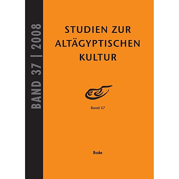 Studien zur Altägyptischen Kultur Band 37 / Studien zur Altägyptischen Kultur Bd.37
