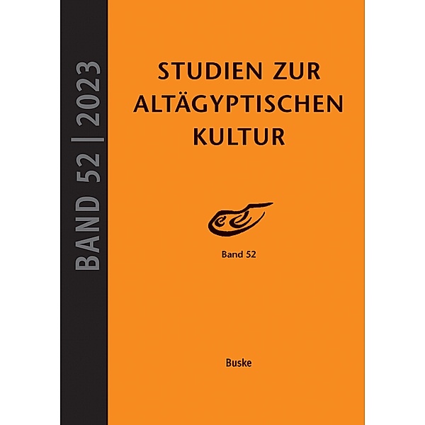 Studien zur Altägyptischen Kultur Band 52 / Studien zur Altägyptischen Kultur Bd.52
