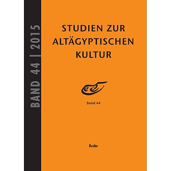 Studien zur Altägyptischen Kultur Bd. 44 (2015) / Studien zur Altägyptischen Kultur Bd.44