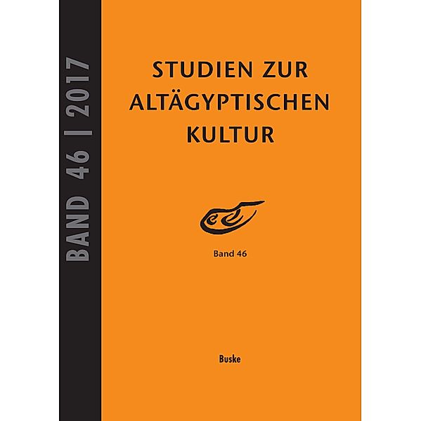 Studien zur Altägyptischen Kultur Bd. 46 (2017) / Studien zur Altägyptischen Kultur Bd.46