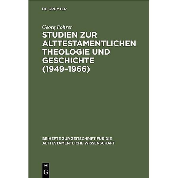 Studien zur alttestamentlichen Theologie und Geschichte (1949-1966), Georg Fohrer