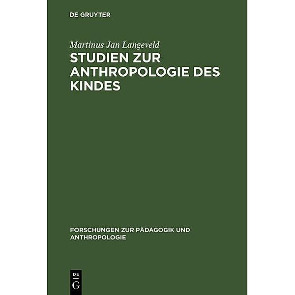 Studien zur Anthropologie des Kindes / Forschungen zur Pädagogik und Anthropologie Bd.1, Martinus Jan Langeveld