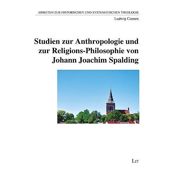 Studien zur Anthropologie und zur Religions-Philosophie von Johann Joachim Spalding, Ludwig Coenen