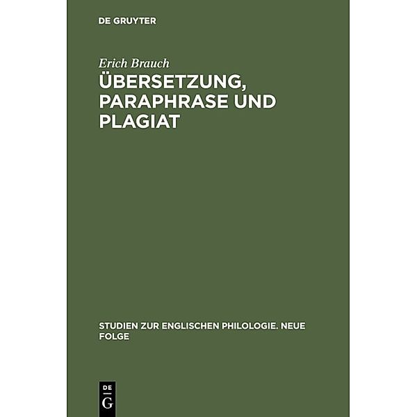 Studien zur englischen Philologie. Neue Folge / Übersetzung, Paraphrase und Plagiat, Erich Brauch