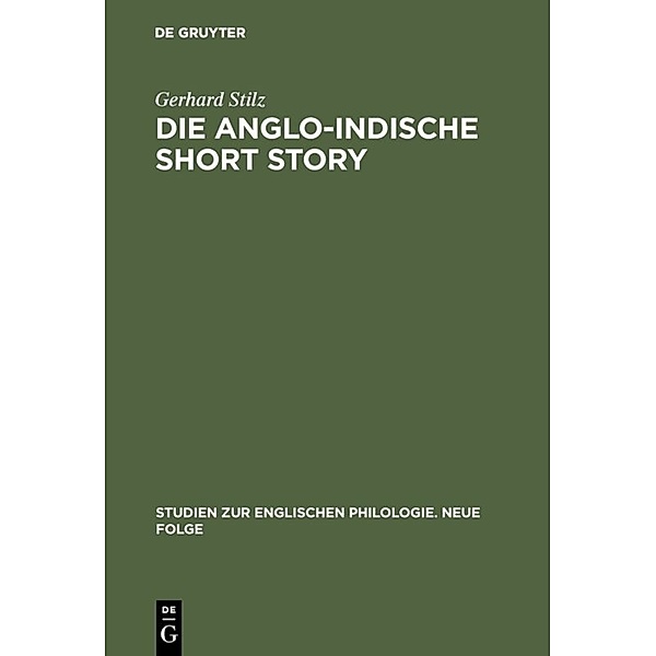 Studien zur englischen Philologie. Neue Folge / Die anglo-indische Short Story, Gerhard Stilz