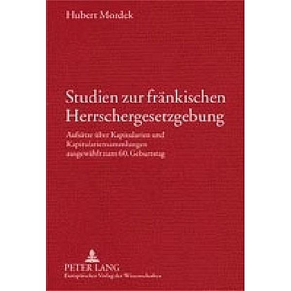 Studien zur fränkischen Herrschergesetzgebung, Werner Mordek