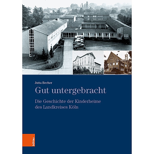 Studien zur Geschichte an Rhein und Erft / Band 009 / Gut untergebracht, Jutta Becher