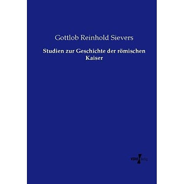 Studien zur Geschichte der römischen Kaiser, Gottlob Reinhold Sievers