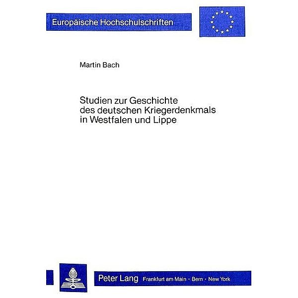 Studien zur Geschichte des deutschen Kriegerdenkmals in Westfalen und Lippe, Martin Bach