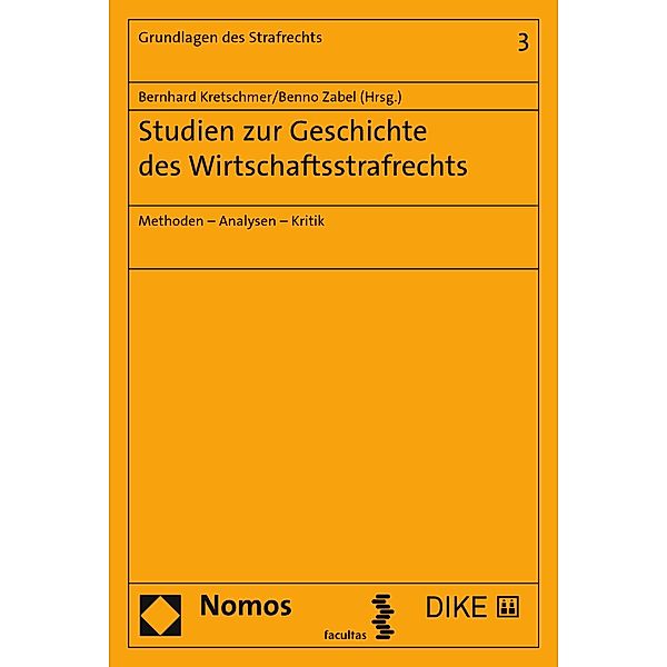 Studien zur Geschichte des Wirtschaftsstrafrechts / Grundlagen des Strafrechts Bd.3