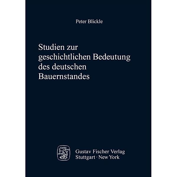 Studien zur geschichtlichen Bedeutung des deutschen Bauernstandes, Peter Blickle