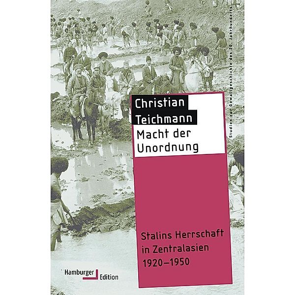Studien zur Gewaltgeschichte des 20. Jahrhunderts / Macht der Unordnung, Christian Teichmann