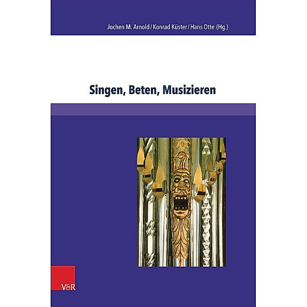 Studien zur Kirchengeschichte Niedersachsens / Band 047 / Singen, Beten, Musizieren
