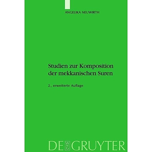 Studien zur Komposition der mekkanischen Suren / Studien zur Geschichte und Kultur des islamischen Orients, Angelika Neuwirth