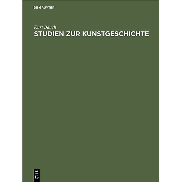 Studien zur Kunstgeschichte, Kurt Bauch