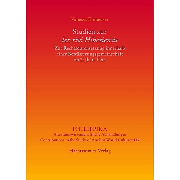 Studien zur lex rivi Hiberiensis / Philippika Bd.117, Vanessa Einheuser