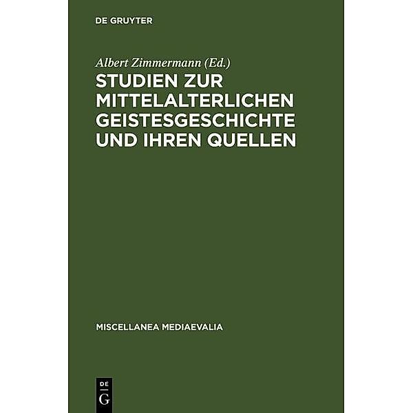 Studien zur mittelalterlichen Geistesgeschichte und ihren Quellen / Miscellanea Mediaevalia Bd.15