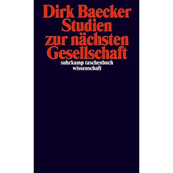 Studien zur nächsten Gesellschaft, Dirk Baecker