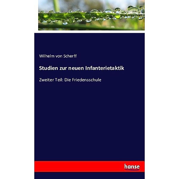 Studien zur neuen Infanterietaktik, Wilhelm von Scherff