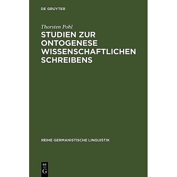 Studien zur Ontogenese wissenschaftlichen Schreibens / Reihe Germanistische Linguistik Bd.271, Thorsten Pohl
