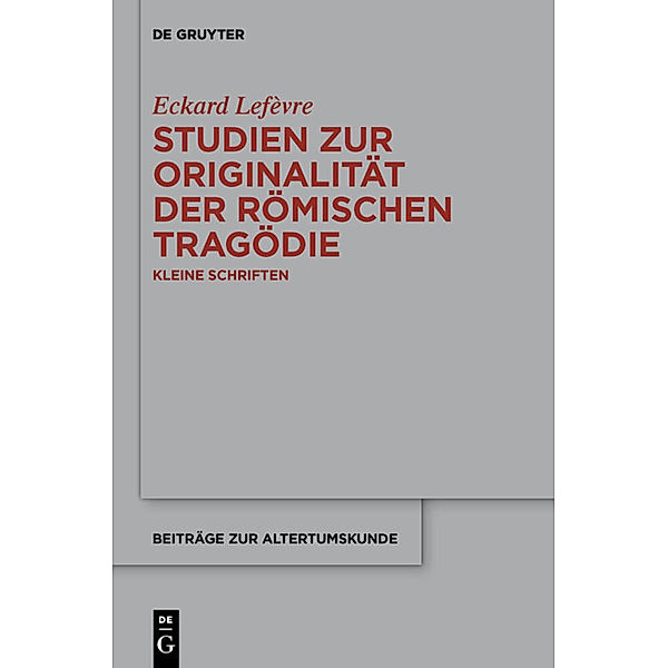 Studien zur Originalität der römischen Tragödie, Eckard Lefèvre