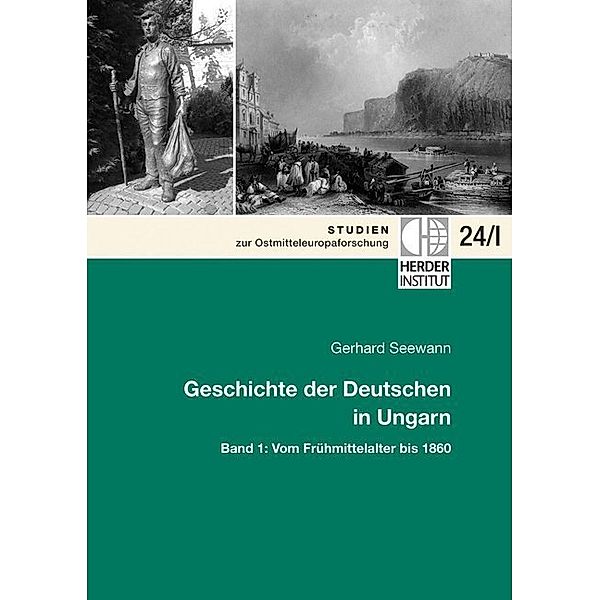 Studien zur Ostmitteleuropaforschung / 24/I / Geschichte der Deutschen in Ungarn, 2 Teile.Bd.1, Gerhard Seewann