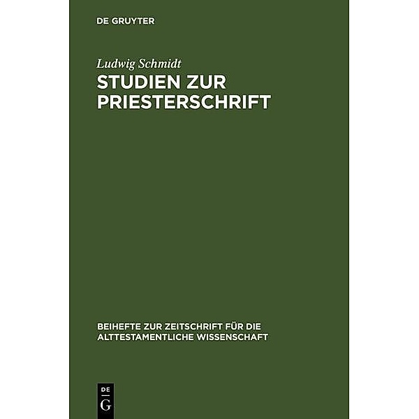 Studien zur Priesterschrift / Beihefte zur Zeitschrift für die alttestamentliche Wissenschaft Bd.214, Ludwig Schmidt