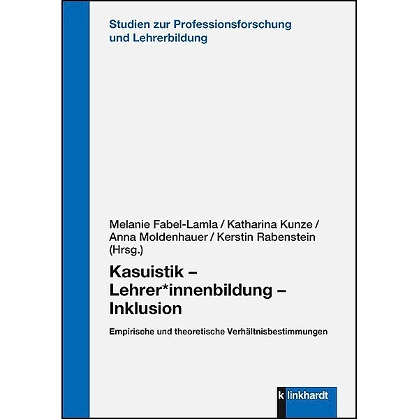 Studien zur Professionsforschung und Lehrer:innenbildung / Kasuistik - Lehrer*innenbildung - Inklusion