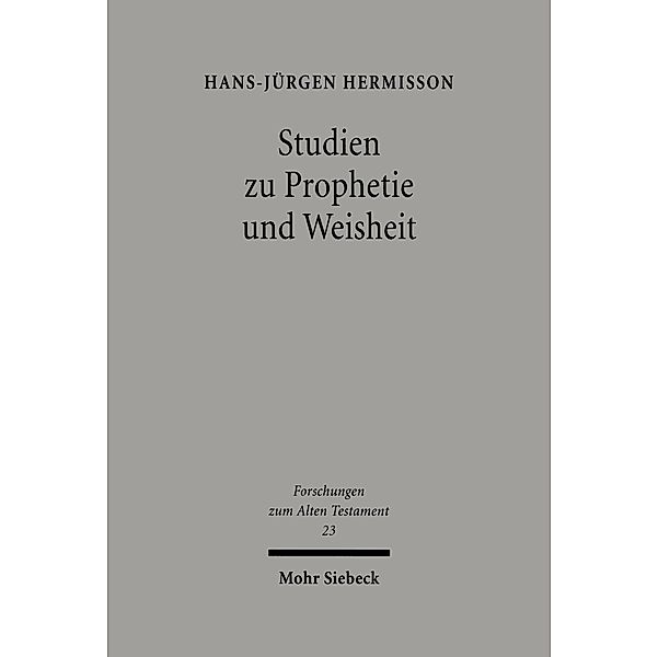 Studien zur Prophetie und Weisheit, Hans J Hermisson