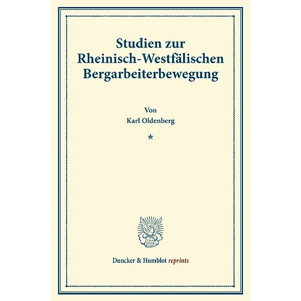 Studien zur Rheinisch-Westfälischen Bergarbeiterbewegung., Karl Oldenberg