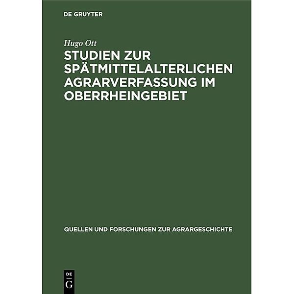 Studien zur spätmittelalterlichen Agrarverfassung im Oberrheingebiet, Hugo Ott