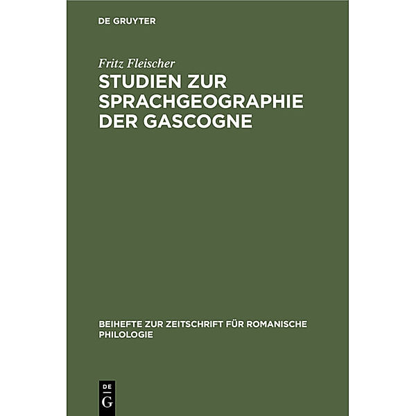 Studien zur Sprachgeographie der Gascogne, Fritz Fleischer