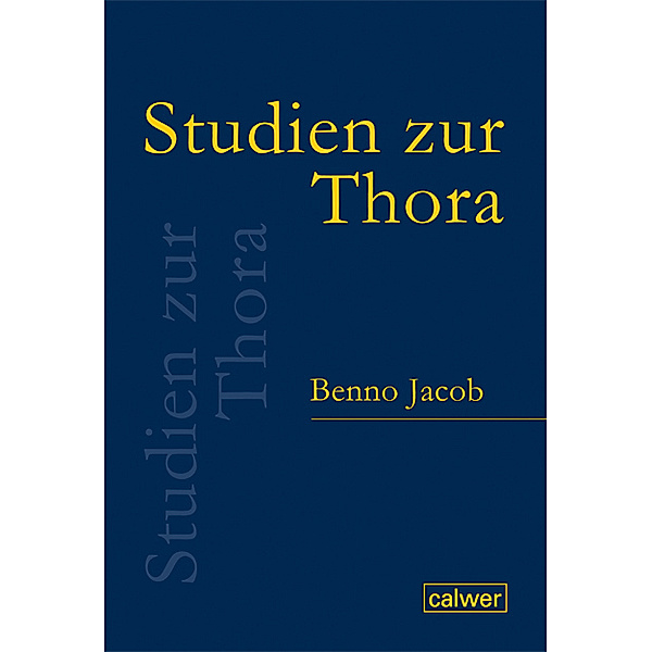 Studien zur Thora, Benno Jacob, Reinhard Gregor Kratz, Hans-Christoph Aurin, Till Magnus Steiner
