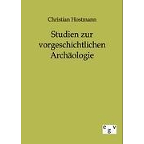 Studien zur vorgeschichtlichen Archäologie, Christian Hostmann