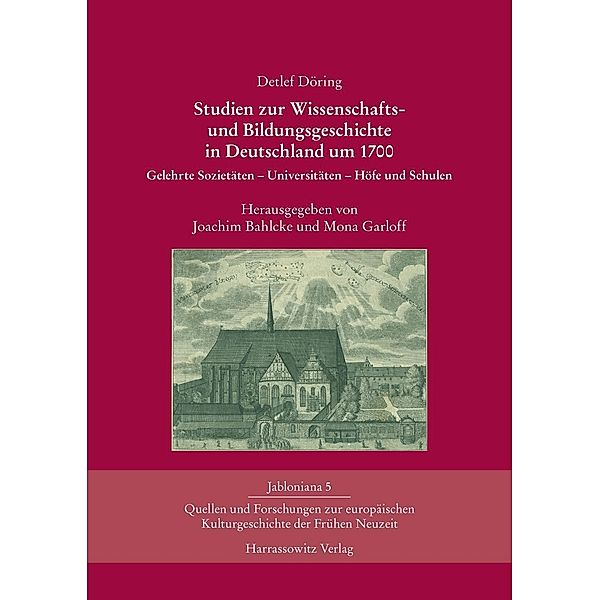 Studien zur Wissenschafts- und Bildungsgeschichte in Deutschland um 1700, Detlef Döring