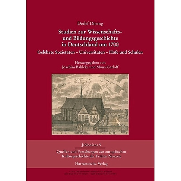 Studien zur Wissenschafts- und Bildungsgeschichte in Deutschland um 1700 / Jabloniana Bd.5, Detlef Döring