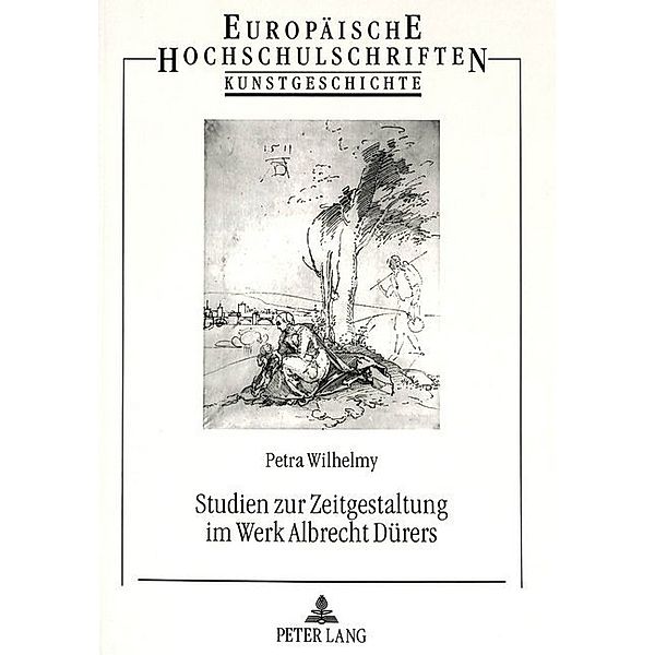 Studien zur Zeitgestaltung im Werk Albrecht Dürers, Petra Wilhelmy