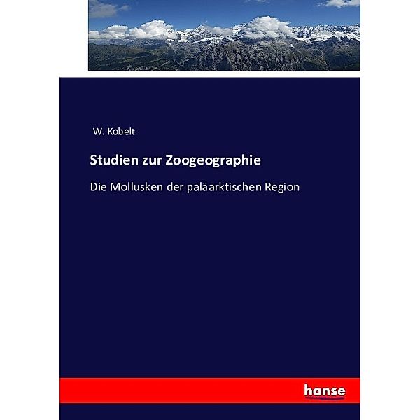 Studien zur Zoogeographie, W. Kobelt