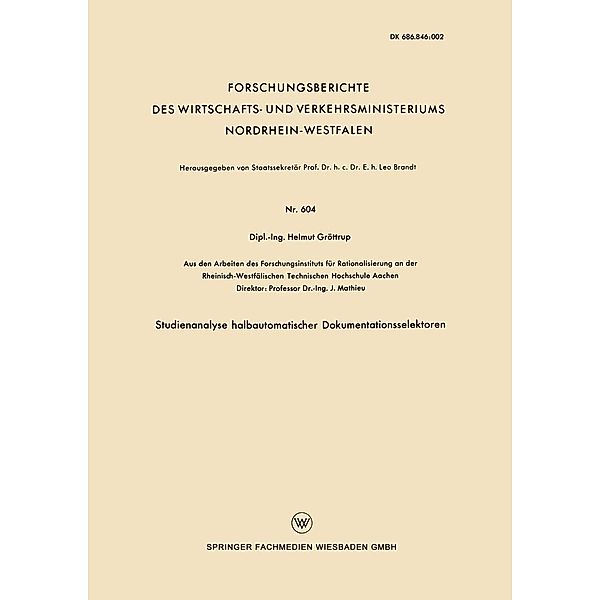 Studienanalyse halbautomatischer Dokumentationsselektoren / Forschungsberichte des Wirtschafts- und Verkehrsministeriums Nordrhein-Westfalen Bd.604, Helmut Gröttrup