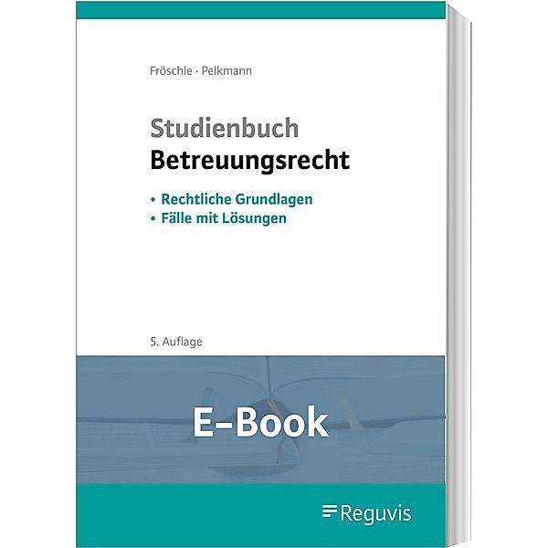 Studienbuch Betreuungsrecht (E-Book), Tobias Fröschle, Kataharina Pelkmann