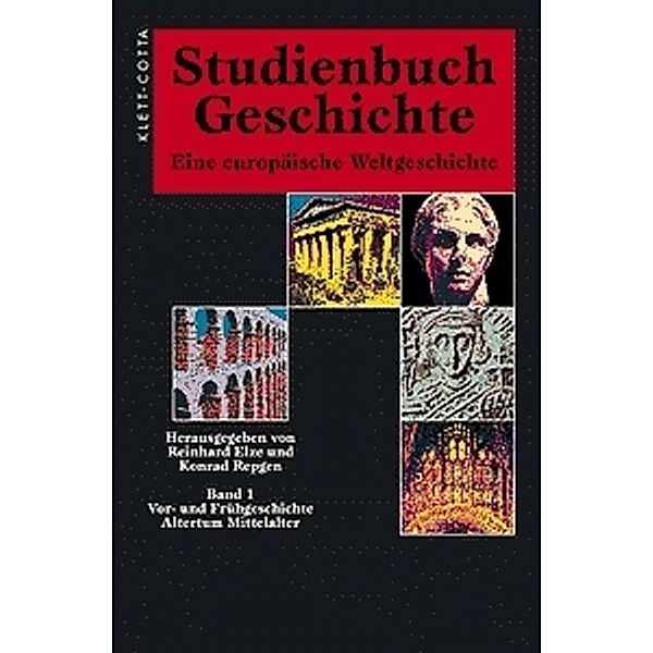 Studienbuch Geschichte. Eine europäische Weltgeschichte / BD 1 / Studienbuch Geschichte. Eine europäische Weltgeschichte (Studienbuch Geschichte. Eine europäische Weltgeschichte, Bd. ?)